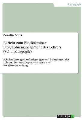 Bericht zum Blockseminar Biographiemanagement des Lehrers (Schulpdagogik) 1