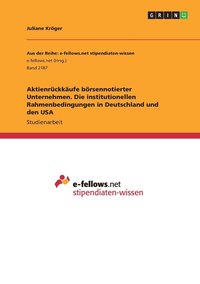 bokomslag Aktienrckkufe brsennotierter Unternehmen. Die institutionellen Rahmenbedingungen in Deutschland und den USA