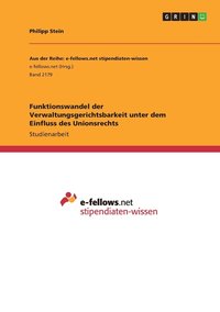 bokomslag Funktionswandel der Verwaltungsgerichtsbarkeit unter dem Einfluss des Unionsrechts