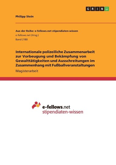 bokomslag Internationale polizeiliche Zusammenarbeit zur Vorbeugung und Bekampfung von Gewalttatigkeiten und Ausschreitungen im Zusammenhang mit Fussballveranstaltungen