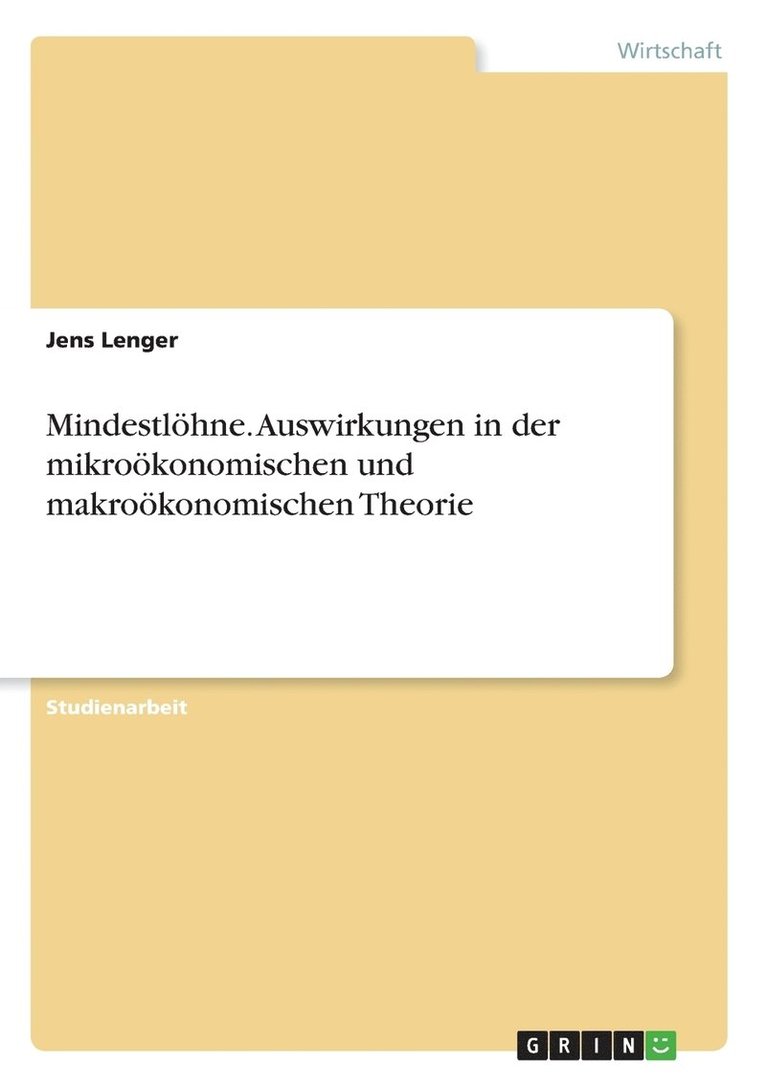 Jens Lenger - Mindestlöhne. Auswirkungen in der mikroökonomischen und makroökonomischen Theorie, Häftad