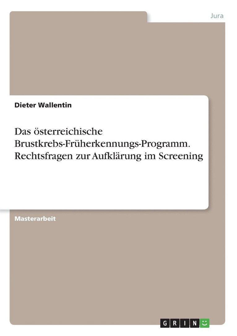 Das oesterreichische Brustkrebs-Fruherkennungs-Programm. Rechtsfragen zur Aufklarung im Screening 1