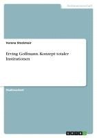 bokomslag Erving Goffmann. Konzept Totaler Institutionen