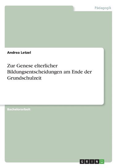 bokomslag Zur Genese elterlicher Bildungsentscheidungen am Ende der Grundschulzeit