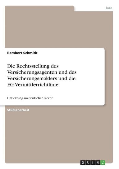 bokomslag Die Rechtsstellung des Versicherungsagenten und des Versicherungsmaklers und die EG-Vermittlerrichtlinie