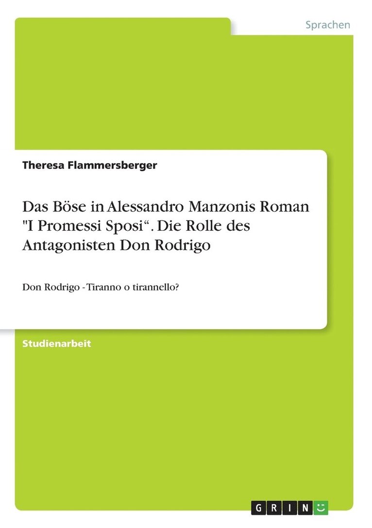 Das Bse in Alessandro Manzonis Roman &quot;I Promessi Sposi&quot;. Die Rolle des Antagonisten Don Rodrigo 1