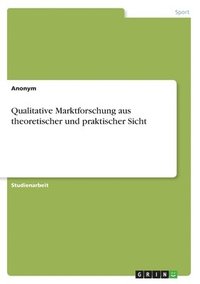 bokomslag Qualitative Marktforschung aus theoretischer und praktischer Sicht