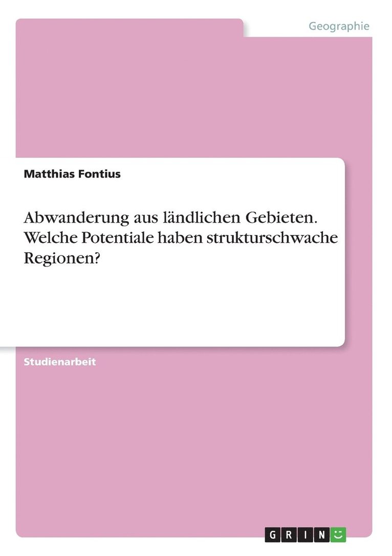 Abwanderung aus ländlichen Gebieten. Welche Potentiale haben strukturschwache Regionen?