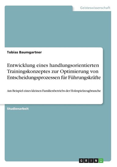 bokomslag Entwicklung eines handlungsorientierten Trainingskonzeptes zur Optimierung von Entscheidungsprozessen fr Fhrungskrfte