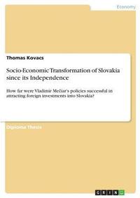 bokomslag Socio-Economic Transformation of Slovakia since its Independence
