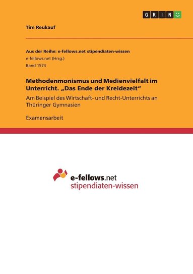 bokomslag Methodenmonismus und Medienvielfalt im Unterricht. &quot;Das Ende der Kreidezeit&quot;