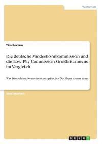 bokomslag deutsche Mindestlohnkommission und die Low Pay Commission Großbritanniens im Vergleich