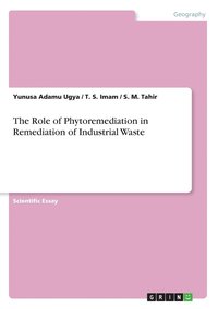 bokomslag The Role of Phytoremediation in Remediation of Industrial Waste