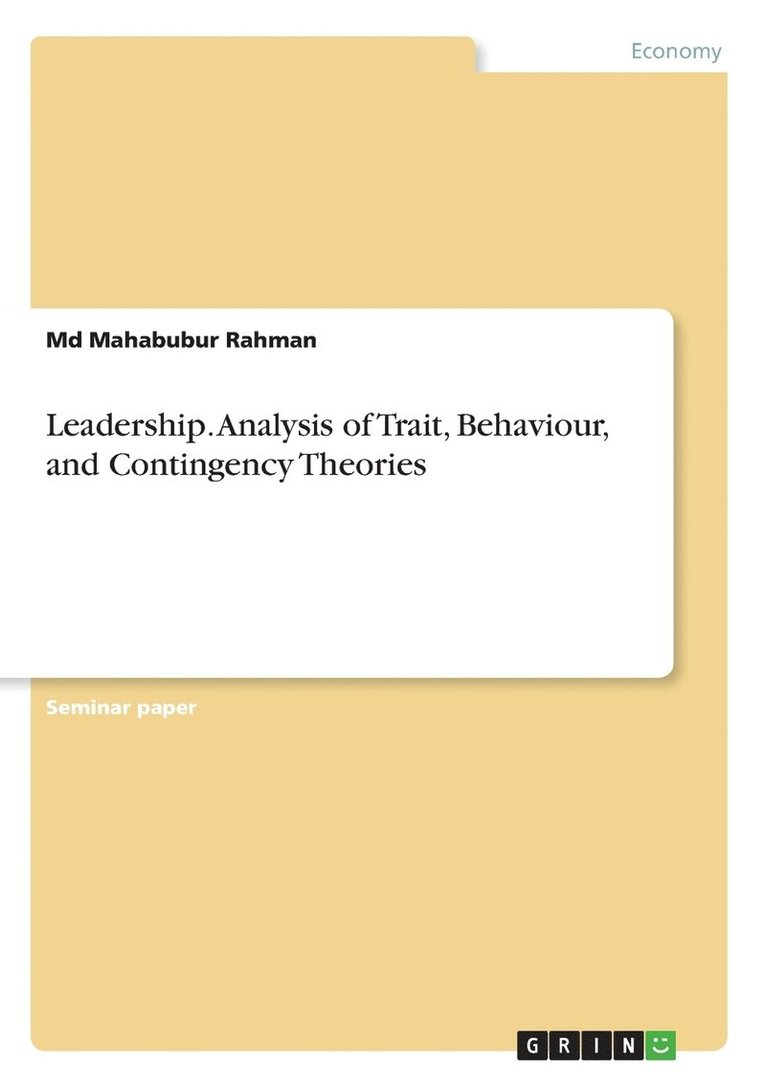 Leadership. Analysis of Trait, Behaviour, and Contingency Theories 1