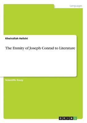 The Enmity of Joseph Conrad to Literature 1