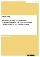 bokomslag Implementierung Eines Variablen Vergutungssystems Fur Mittelstandische Unternehmen in Der Finanzbranche