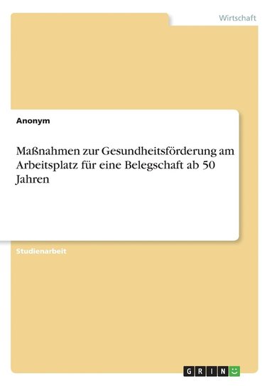 bokomslag Manahmen zur Gesundheitsfrderung am Arbeitsplatz fr eine Belegschaft ab 50 Jahren