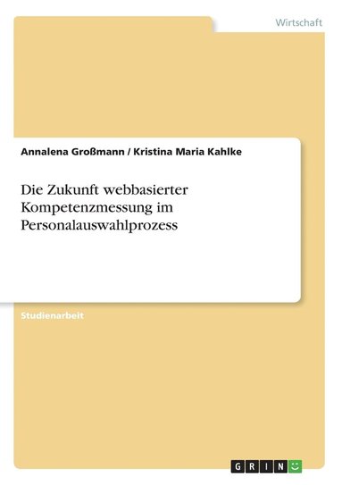 bokomslag Die Zukunft webbasierter Kompetenzmessung im Personalauswahlprozess