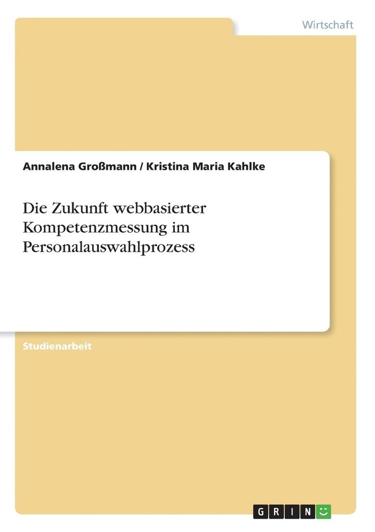 Annalena Großmann, Kristina Maria Kahlke - Zukunft webbasierter Kompetenzmessung im Personalauswahlprozess, Häftad