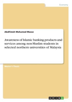 bokomslag Awareness of Islamic banking products and services among non-Muslim students in selected northern universities of Malaysia