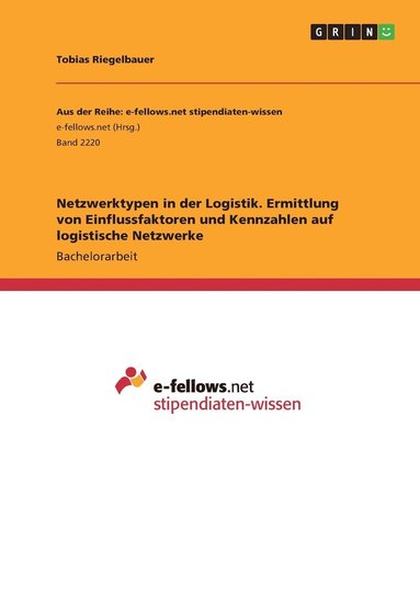 bokomslag Netzwerktypen in der Logistik. Ermittlung von Einflussfaktoren und Kennzahlen auf logistische Netzwerke