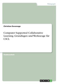 bokomslag Computer Supported Collaborative Learning. Grundlagen und Werkzeuge fr CSCL