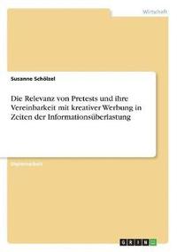 bokomslag Die Relevanz von Pretests und ihre Vereinbarkeit mit kreativer Werbung in Zeiten der Informationsuberlastung