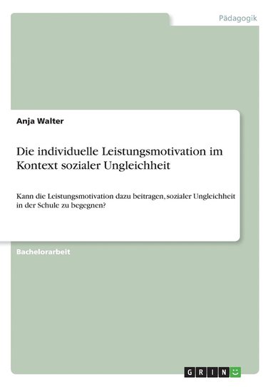 bokomslag Die individuelle Leistungsmotivation im Kontext sozialer Ungleichheit