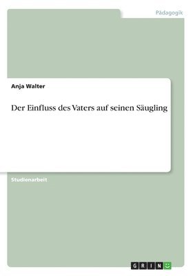 bokomslag Der Einfluss des Vaters auf seinen Sugling