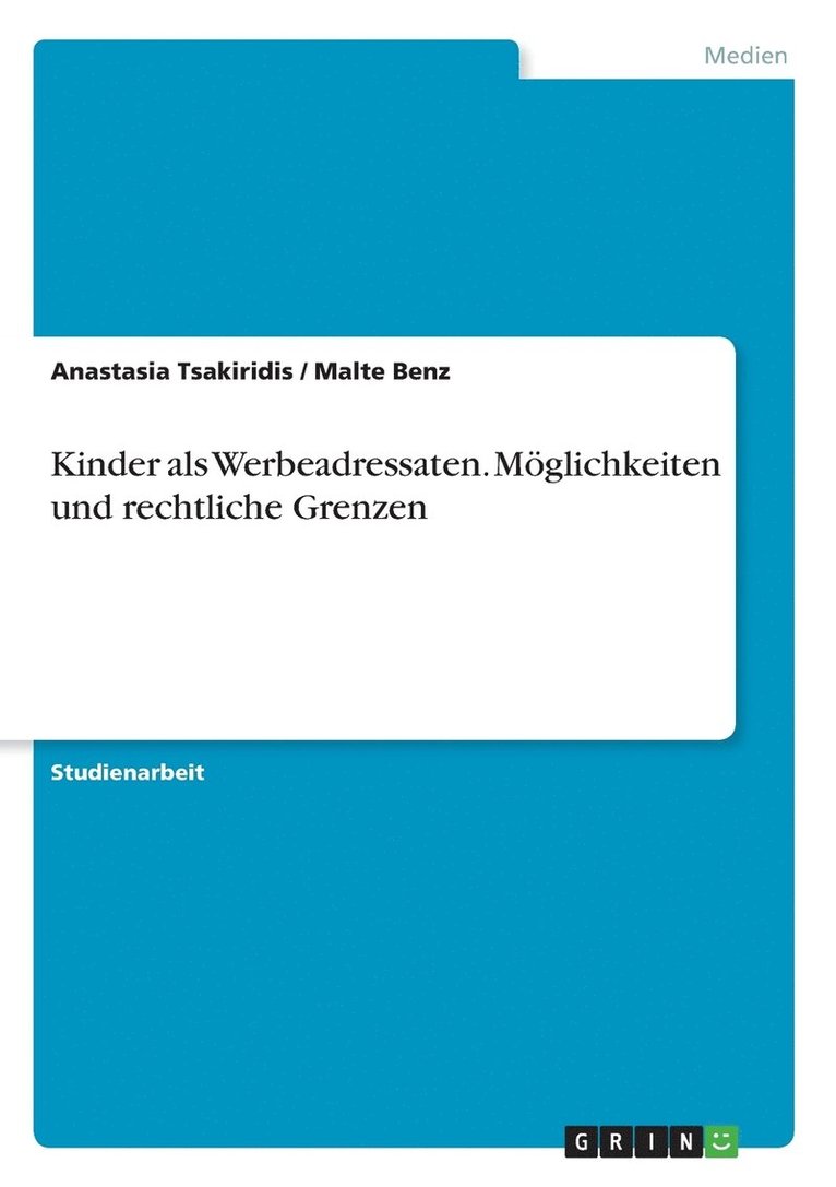 Anastasia Tsakiridis, Malte Benz - Kinder als Werbeadressaten. Möglichkeiten und rechtliche Grenzen, Häftad