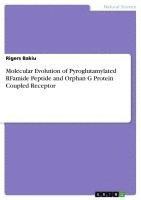 bokomslag Molecular Evolution of Pyroglutamylated Rfamide Peptide and Orphan G Protein Coupled Receptor