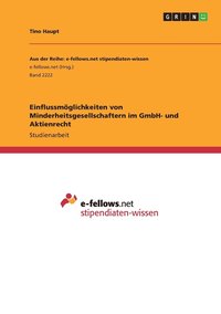 bokomslag Einflussmoeglichkeiten von Minderheitsgesellschaftern im GmbH- und Aktienrecht