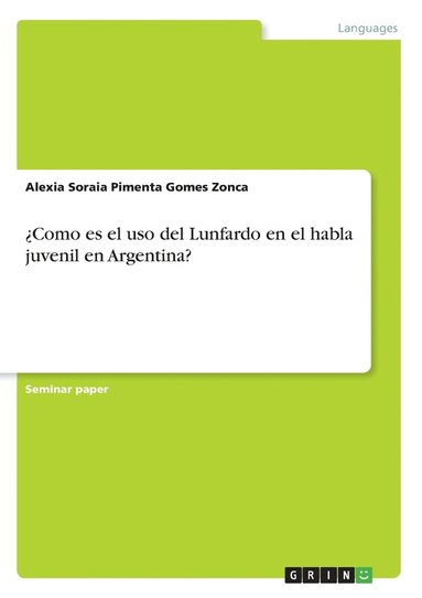 bokomslag Como es el uso del Lunfardo en el habla juvenil en Argentina?