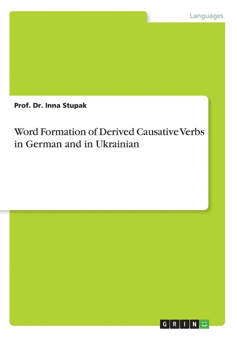 Prof Inna Stupak, Inna Stupak - Word Formation of Derived Causative Verbs in German and in Ukrainian, Häftad