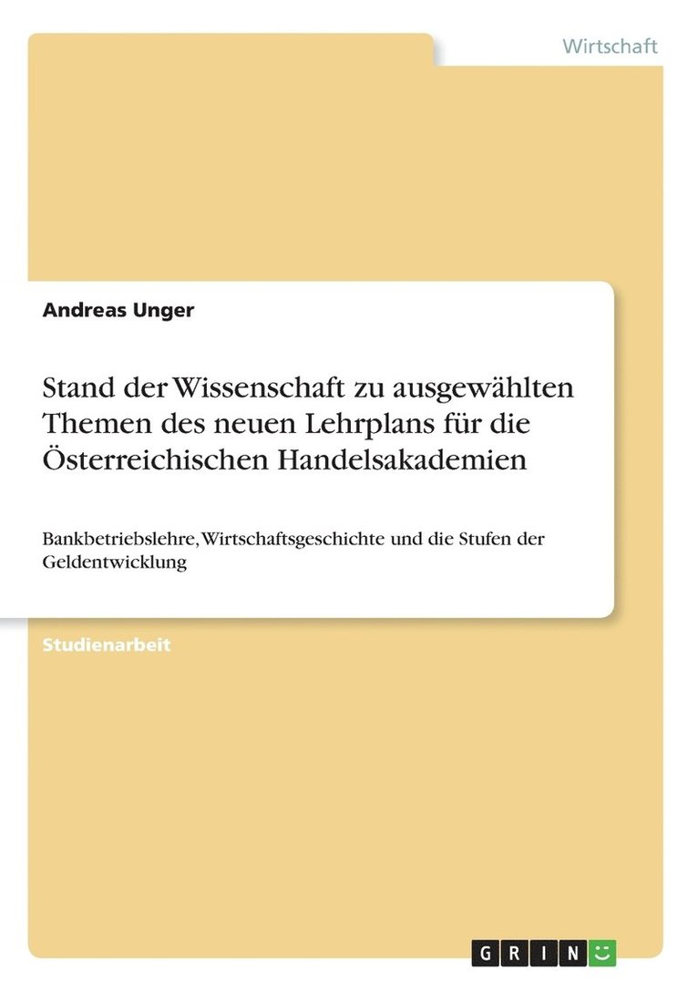 Stand der Wissenschaft zu ausgewählten Themen des neuen Lehrplans für die Österreichischen Handelsakademien
