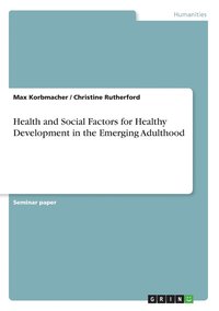 bokomslag Health and Social Factors for Healthy Development in the Emerging Adulthood