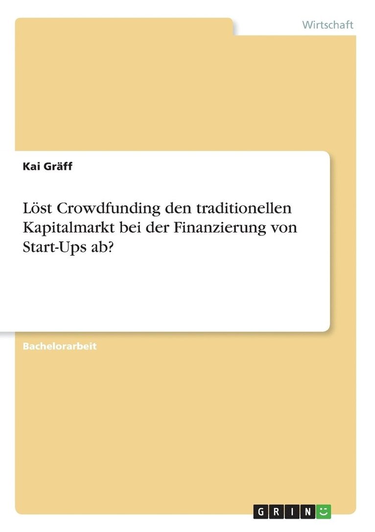 Loest Crowdfunding den traditionellen Kapitalmarkt bei der Finanzierung von Start-Ups ab? 1