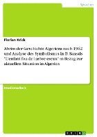 Abriss Der Geschichte Algeriens Nach 1962 Und Analyse Des Symbolismus in B. Sansals 'L'enfant Fou de L Arbre Creux' in Bezug Zur Aktuellen Situation in Algerien 1