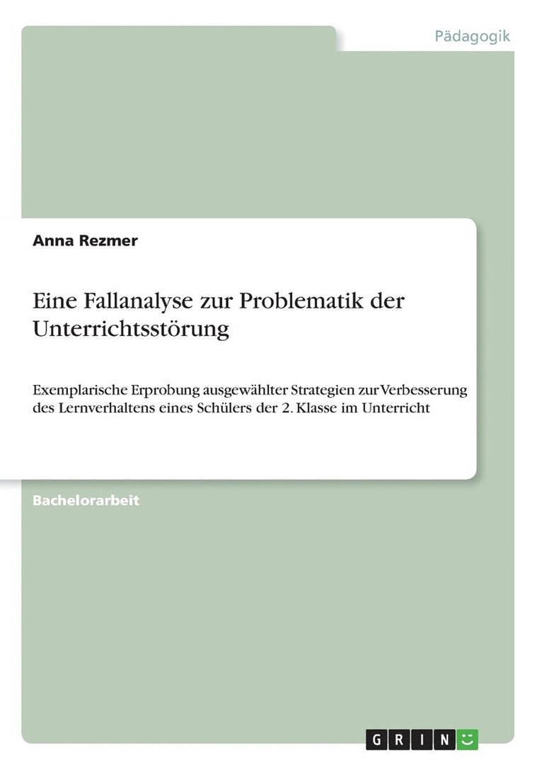 Anna Rezmer - Eine Fallanalyse zur Problematik der Unterrichtsstörung, Häftad