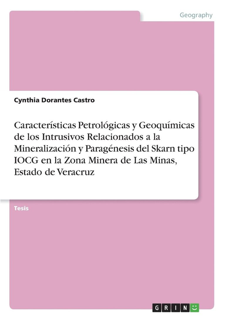 Caractersticas Petrolgicas y Geoqumicas de los Intrusivos Relacionados a la Mineralizacin y Paragnesis del Skarn tipo IOCG en la Zona Minera de Las Minas, Estado de Veracruz 1