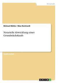 bokomslag Notarielle Abwicklung Eines Grundstuckskaufs