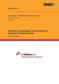 bokomslag The Role of Technology Transfer Offices in Academic Entrepreneurship