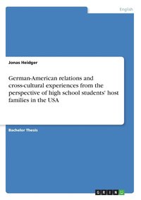 bokomslag German-American relations and cross-cultural experiences from the perspective of high school students' host families in the USA