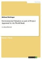 Environmental Valuation as Part of Project Appraisal by the World Bank 1