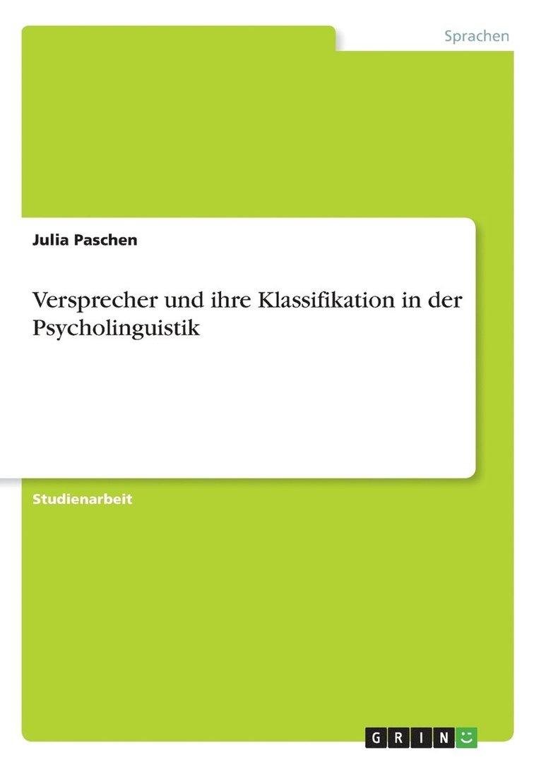 Versprecher und ihre Klassifikation in der Psycholinguistik 1