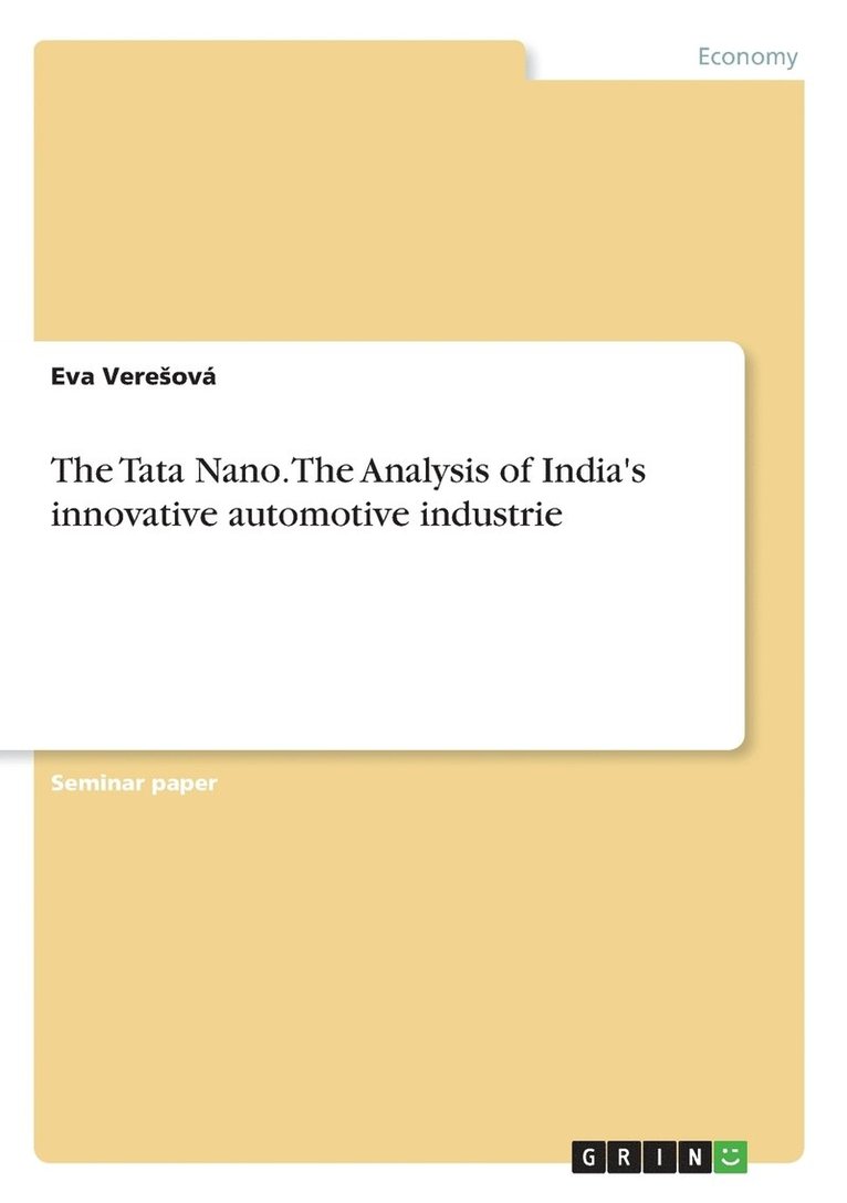 The Tata Nano. The Analysis of India's innovative automotive industrie 1