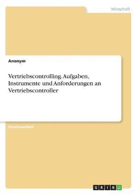 bokomslag Vertriebscontrolling. Aufgaben, Instrumente und Anforderungen an Vertriebscontroller