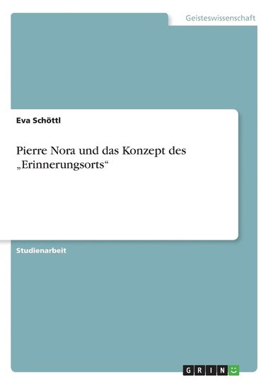 bokomslag Pierre Nora und das Konzept des "Erinnerungsorts"