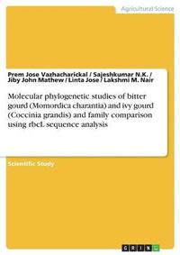 bokomslag Molecular phylogenetic studies of bitter gourd (Momordica charantia) and ivy gourd (Coccinia grandis) and family comparison using rbcL sequence analysis