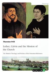bokomslag Luther, Calvin and the Mission of the Church